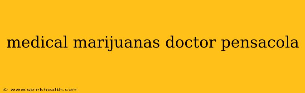 medical marijuanas doctor pensacola