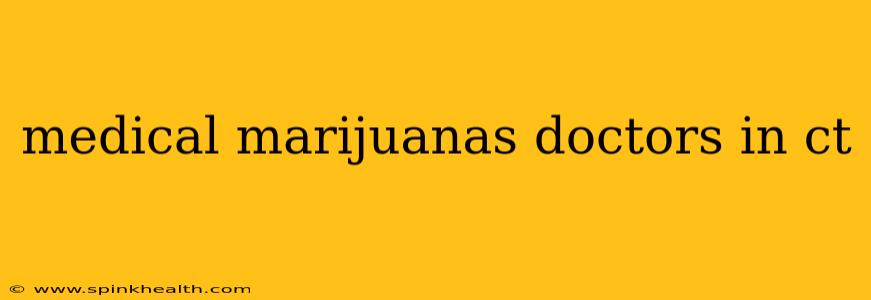 medical marijuanas doctors in ct