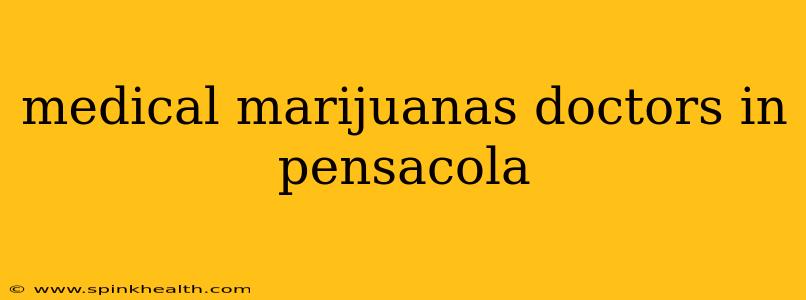 medical marijuanas doctors in pensacola