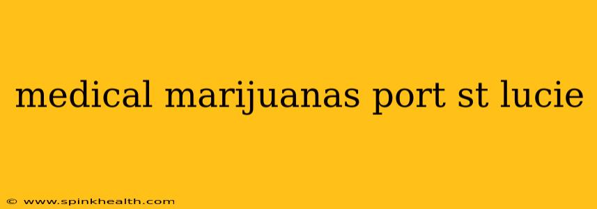 medical marijuanas port st lucie