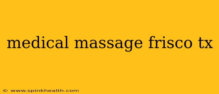 medical massage frisco tx
