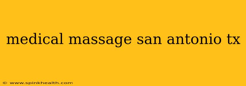 medical massage san antonio tx