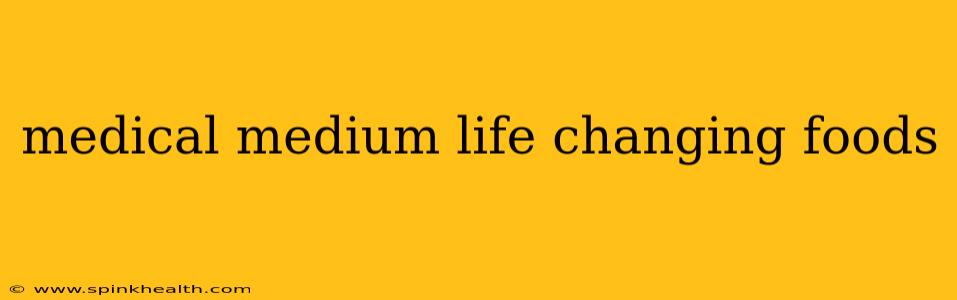 medical medium life changing foods