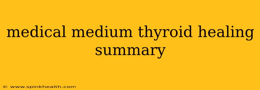 medical medium thyroid healing summary