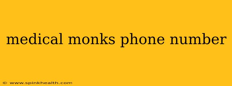 medical monks phone number