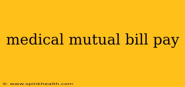 medical mutual bill pay