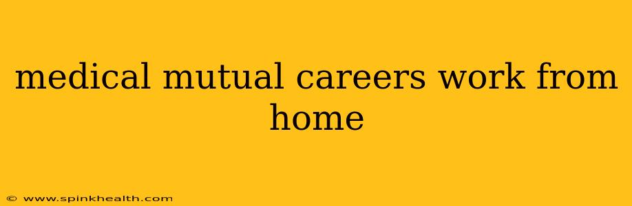 medical mutual careers work from home