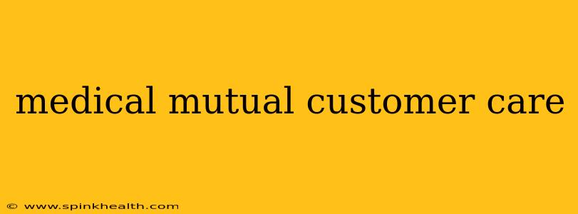 medical mutual customer care