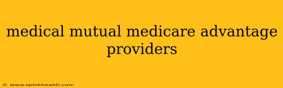 medical mutual medicare advantage providers