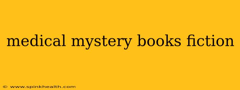 medical mystery books fiction