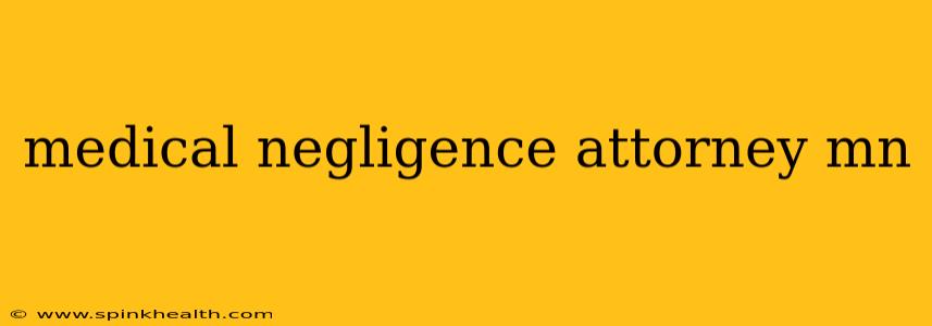 medical negligence attorney mn