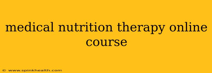 medical nutrition therapy online course