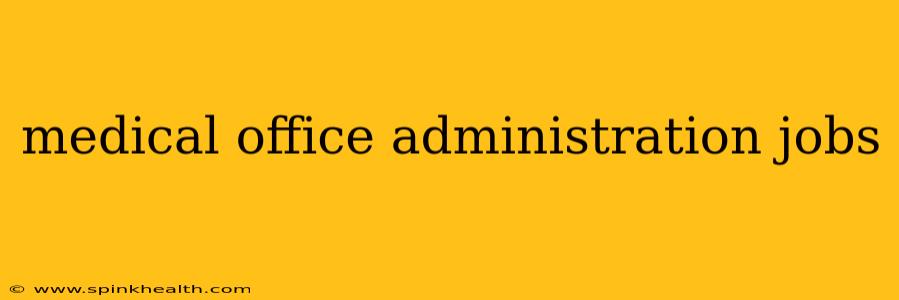medical office administration jobs