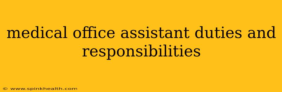 medical office assistant duties and responsibilities
