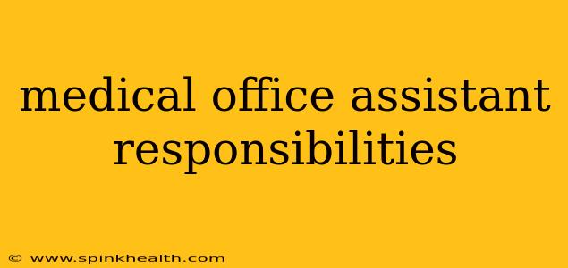 medical office assistant responsibilities