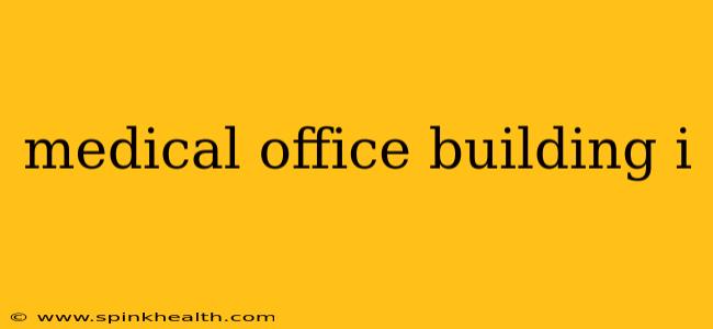 medical office building i