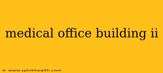 medical office building ii
