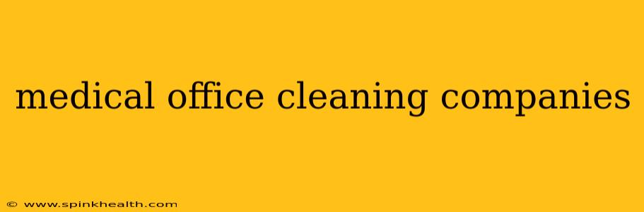 medical office cleaning companies