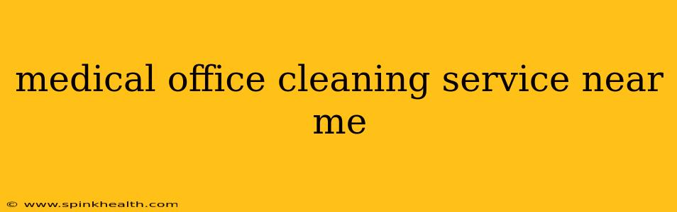 medical office cleaning service near me