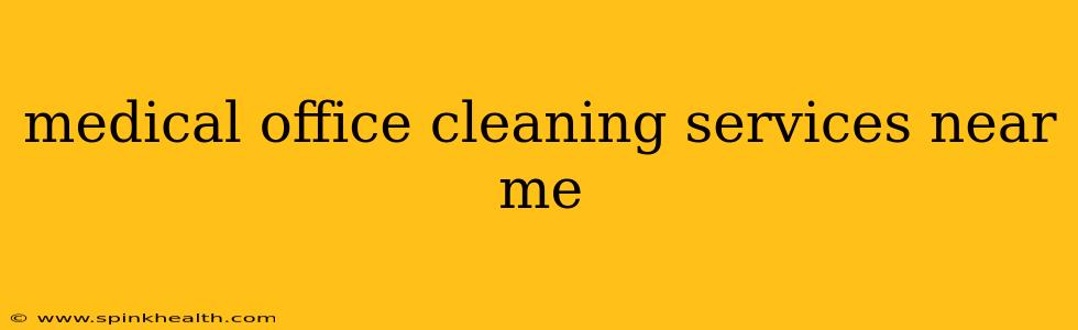 medical office cleaning services near me