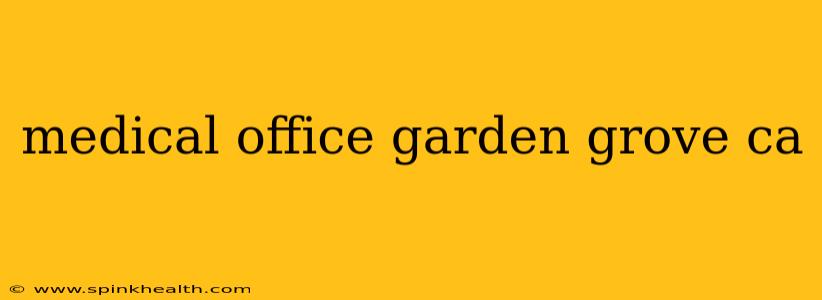 medical office garden grove ca