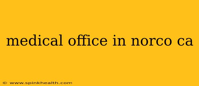medical office in norco ca