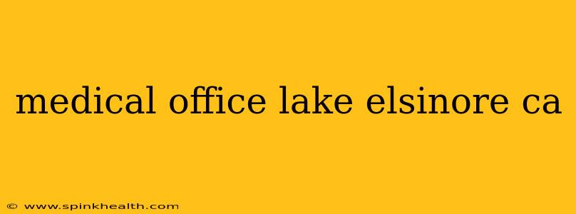 medical office lake elsinore ca
