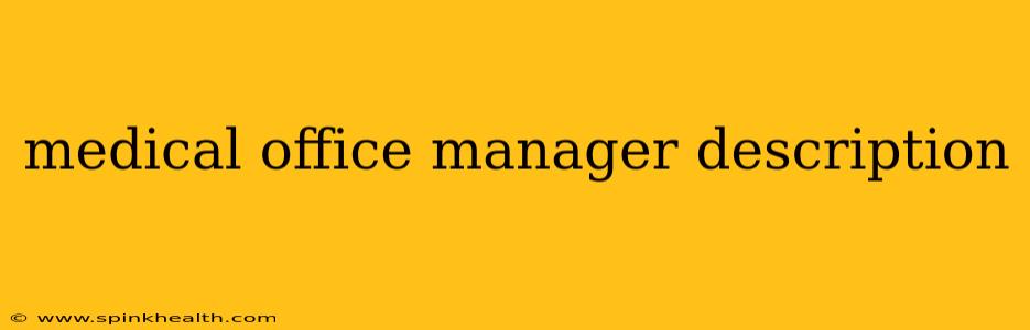medical office manager description