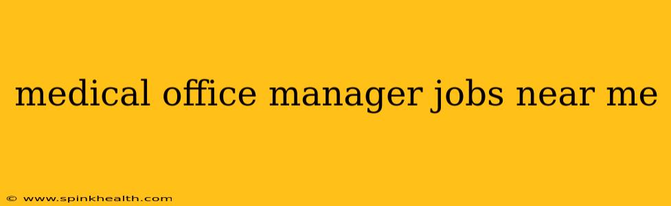 medical office manager jobs near me