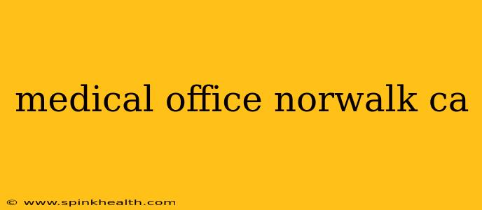 medical office norwalk ca