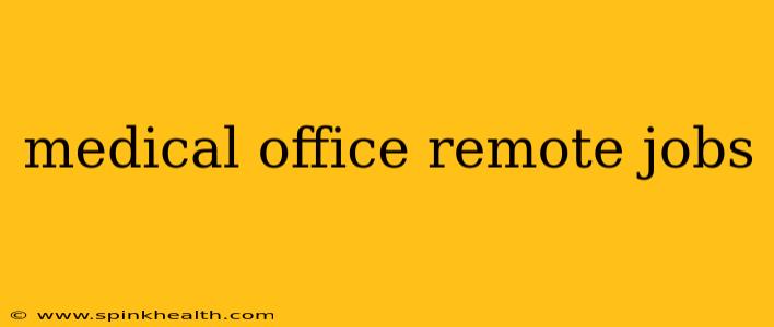 medical office remote jobs
