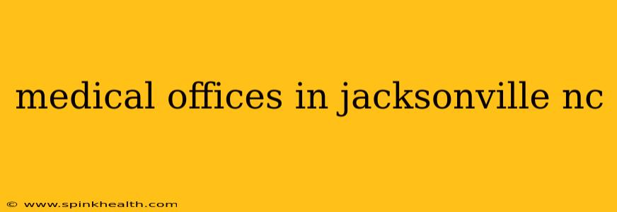 medical offices in jacksonville nc