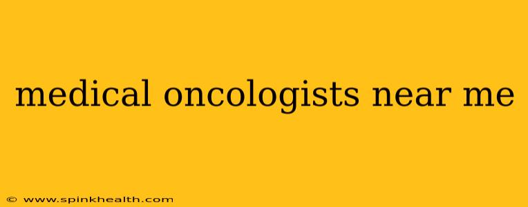 medical oncologists near me
