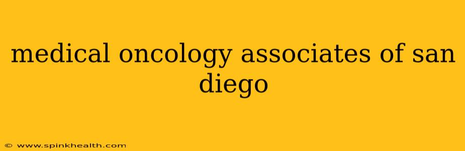 medical oncology associates of san diego