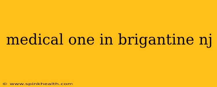 medical one in brigantine nj