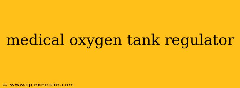 medical oxygen tank regulator