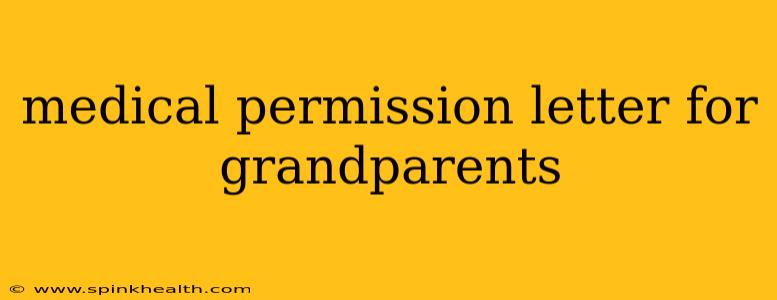 medical permission letter for grandparents
