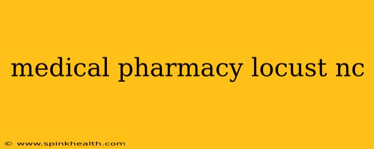medical pharmacy locust nc