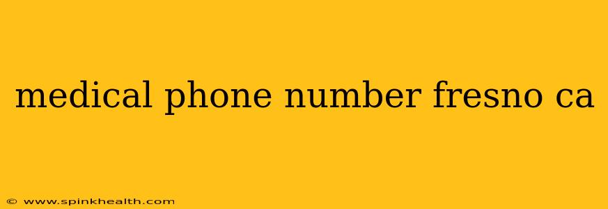 medical phone number fresno ca