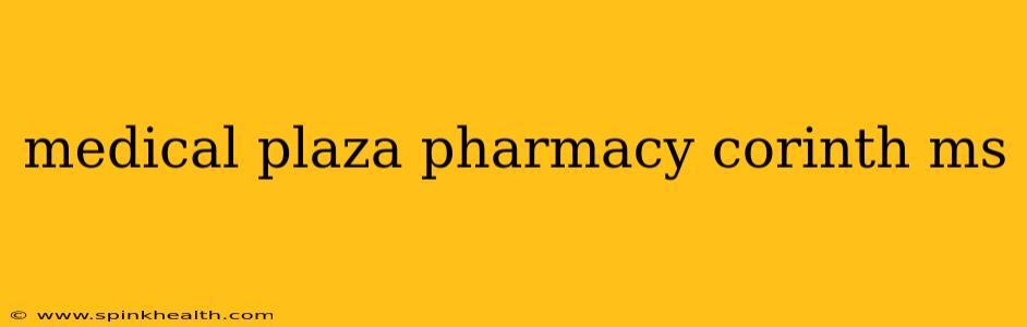 medical plaza pharmacy corinth ms