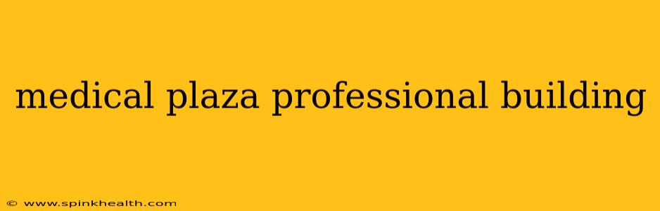medical plaza professional building