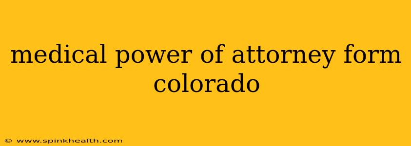 medical power of attorney form colorado