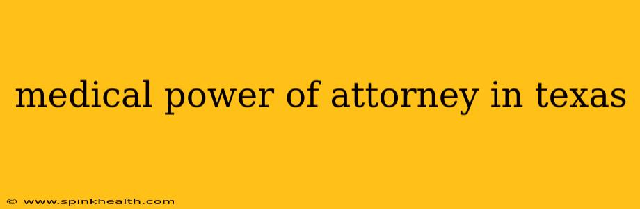 medical power of attorney in texas