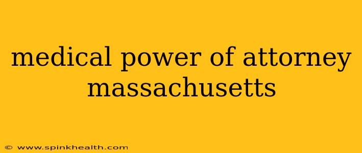 medical power of attorney massachusetts