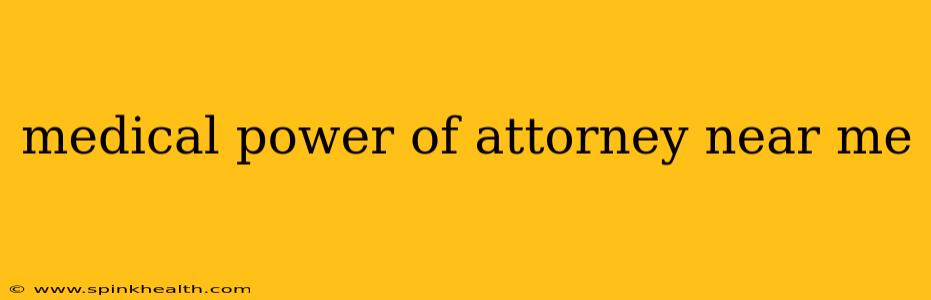 medical power of attorney near me