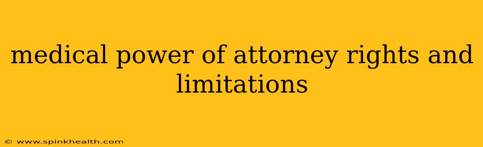 medical power of attorney rights and limitations