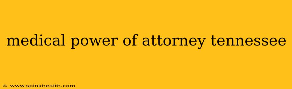 medical power of attorney tennessee