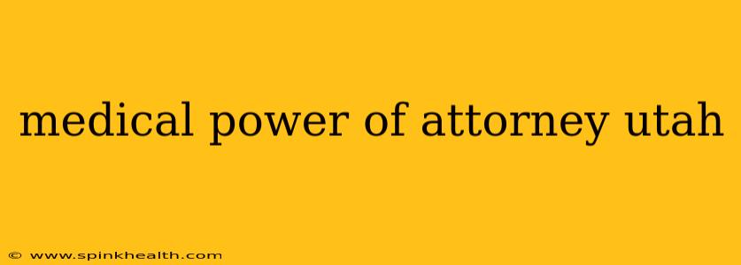 medical power of attorney utah