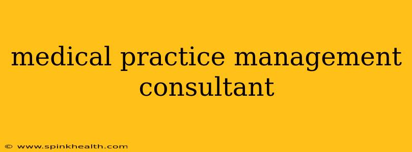 medical practice management consultant