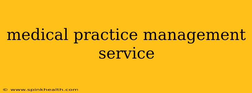 medical practice management service